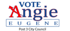 Vote Angie Eugene Post 3 City Council